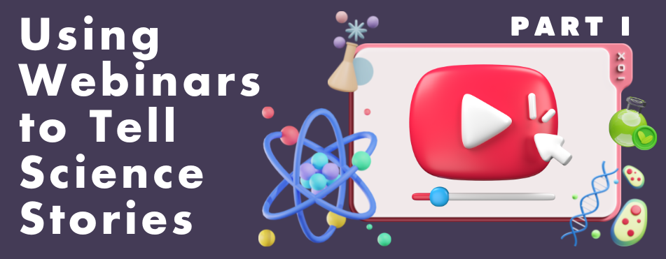 Using webinar to tell science stories part 1