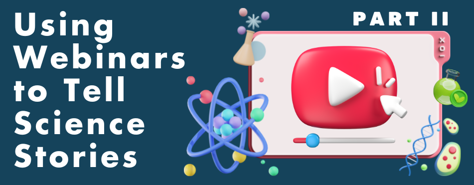 Using webinar to tell science stories part 1